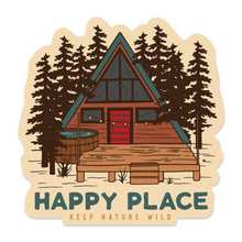 Load image into Gallery viewer, Sticker with an A-frame cabin with trees that says Happy Place and Keep Nature Wild