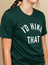 Load image into Gallery viewer, I'd Hike That T-Shirt