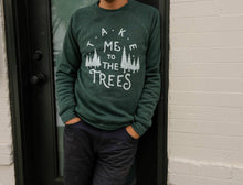 Load image into Gallery viewer, Man wearing crewneck sweatshirt that says take me to the trees
