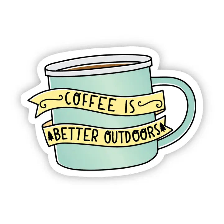 Coffee is better outdoors nature sticker