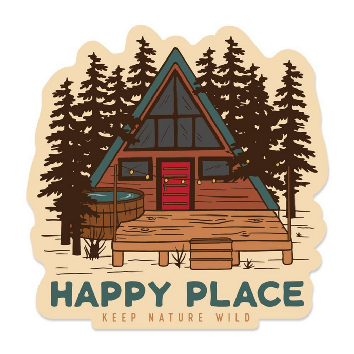 Sticker with an A-frame cabin with trees that says Happy Place and Keep Nature Wild