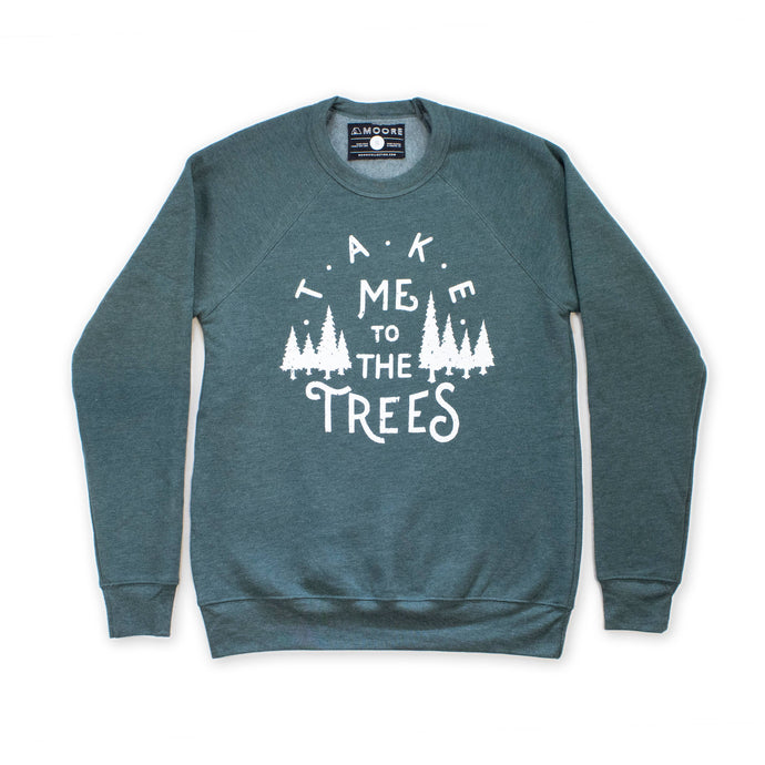 blue crewneck sweatshirt that says take me to the trees