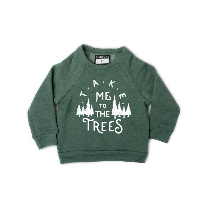 Green toddler crewneck sweatshirt that says Take me to the trees